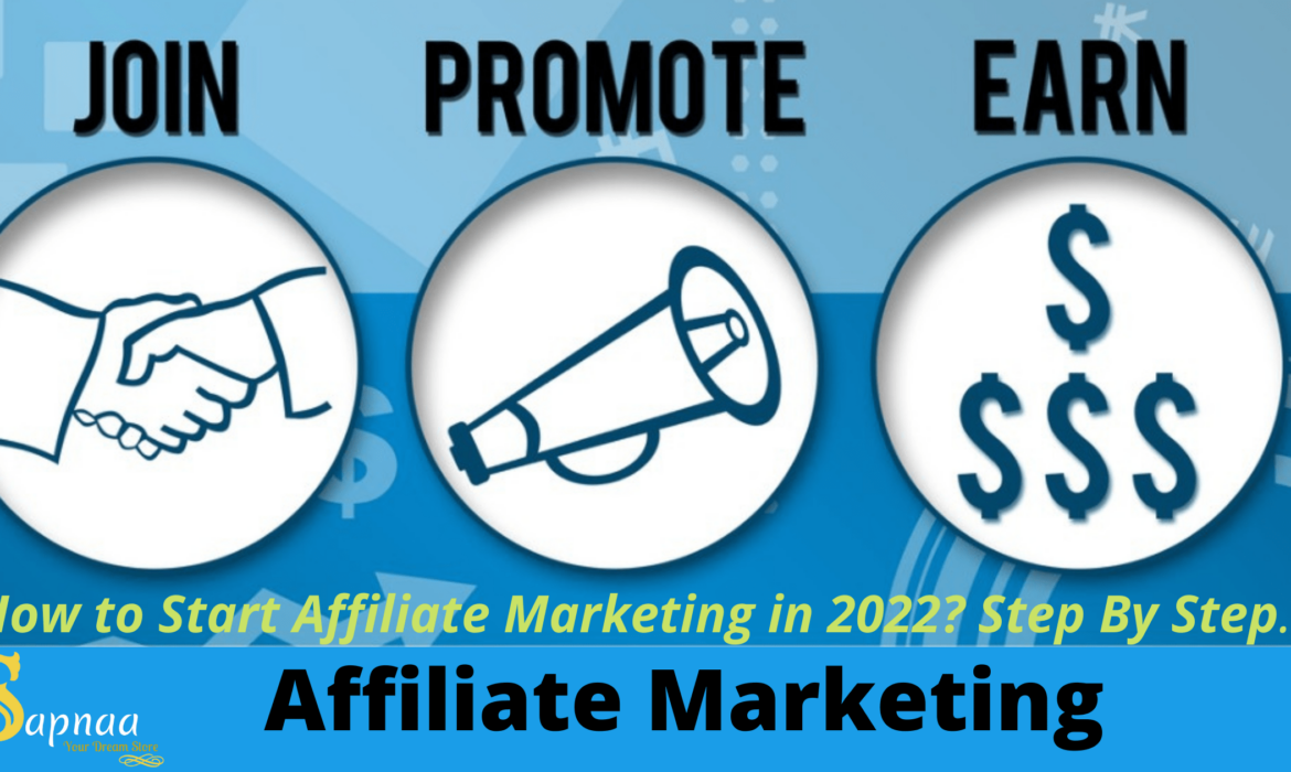 Affiliate Marketing: How to Start Affiliate Marketing in 2022? Step By Step...