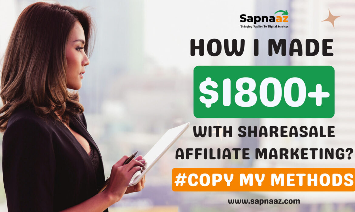 How I made $1800+ with ShareASale Affiliate Marketing? (Copy My Methods) Screenshot
